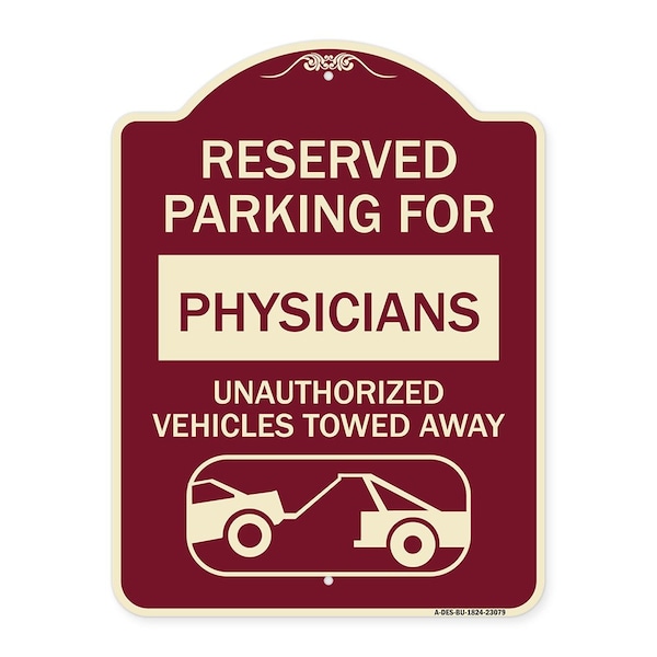 Reserved Parking for Physicians Unauthorized Vehicles Towed Away Alum Sign, 24" x 18", BU-1824-23079